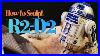 How-To-Make-A-Custom-R2d2-Scratch-Built-Star-Wars-01-qp
